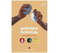 Emmanuelle Kecir-Lepetit – Premiers hommes: Qui a découvert le feu ? – Cartonné – Gallimard
