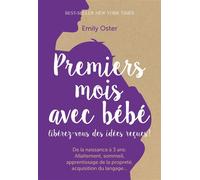 Premiers mois avec bébé Libérez-vous des idées reçues ! - Emily Oster - Quanto - broché - Guide