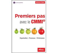 Premiers pas avec le CMMI®: Organisation - Processus - Performance