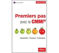 Premiers pas avec le CMMI®: Organisation - Processus - Performance
