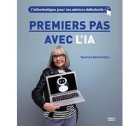 Premiers pas avec l'IA: Livre pratique sur l'IA pour les séniors