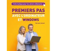 Premiers pas avec l'ordinateur et Windows - Bernard Jolivalt - First Interactive - broché - Guide