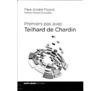 Premiers pas avec Pierre Teilhard de Chardin