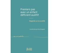 Premiers Pas Avec Un Enfant Déficient Auditif - Regards Sur La Surdité