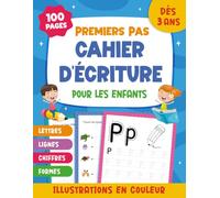 Premiers Pas Cahier D'écriture: Apprenons à tracer des lignes, des formes, des lettres, des chiffres et des mots pour les enfants de 3 ans et plus