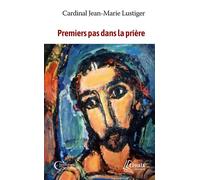 Premiers pas dans la prière - Jean-Marie Lustiger - Ephata - Poche - Essai
