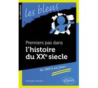 Premiers pas dans l'histoire du XXe siècle… De 1900 à nos jours - Christophe Verneuil - Ellipses - broché - Etude