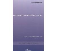 Premiers pas d'après la mort - Georges Le Breton - L'harmattan - broché - Essai