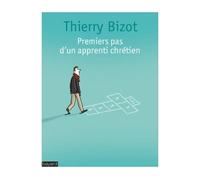 Premiers pas d'un apprenti chretien - Thierry Bizot - Bayard - broché - Essai
