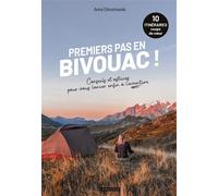 Premiers pas en bivouac ! 10 itinéraires - Conseils et astuces pour vous lancer enfin à l'aventure ! - Anna Chrostowski - Larousse - broché - Guide