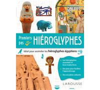 Premiers pas en hiéroglyphes - Jean-Guillaume Olette-Pelletier - Larousse - broché - Méthode de langue