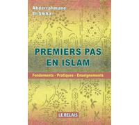 Premiers pas en islam - ABDERRAHMANE EL-SHIH - Le Relais - broché - Essai