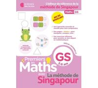 Premiers Pas En Maths Avec La Méthode De Singapour - Gs, 5-6 Ans