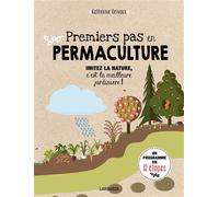 Catherine Delvaux – Premiers pas en permaculture – Imitez la nature, c'est la meilleure jardinière !
