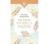 Premiers pas vers la sagesse - Arnaud Desjardins - Librio - Poche - Essai