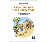Premiers Pas Vers Les Maths - Les Chemins De La Réussite