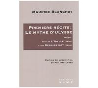 Premiers Récits : Le Mythe D'ulysse - Suivi De L'idylle (1936) Et Du Dernier Mot (1935)