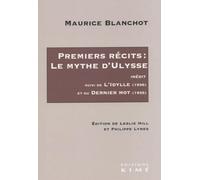 Premiers récits : le Mythe d'Ulysse: Suivi de L'Idylle (1936) et du Dernier mot (1935)