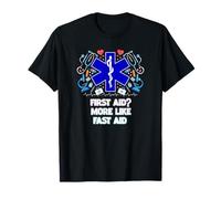 Premiers secours, plus comme les premiers intervenants paramédicaux rapides T-Shirt