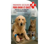 Premiers secours pour chiens et chats Savoir réagir face à une détresse vitale pour nos animaux domestiques - Christelle Minoli - Le Lys Bleu - broché - Guide