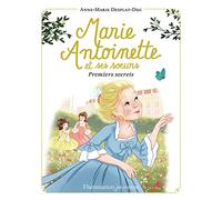 Marie-Antoinette Et Ses Soeurs Tome 1 - Premiers Secrets - Avec Un Marque-Page Offert !
