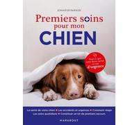 Premiers Soins Pour Mon Chien - Tout Ce Que Vous Devez Savoir En Cas D'urgence