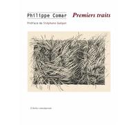 Premiers traits - Philippe Comar - L'atelier Contemporain - broché - Essai
