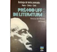 Prêmio Uff de Literatura 2013 - Antologia de Textos Premiados
