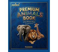 Premium Animals Book: 70+ Amazing Animals from Around the World | Fun and Educational Animal Learning Book for Kids