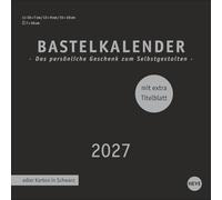Premium-Bastelkalender schwarz klein 2027: Blanko-Kalender zum Basteln und Verschenken mit extra Titelblatt für eine persönliche Gestaltung. Foto- und Bastelkalender 2027.