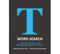 Premium Letter T Word Search - Jumbo 30pt Big Bold Font, Fun Brain Games & Easy Reading: Deluxe Puzzle Collection • Full-Page Solutions, Stress-Free Challenges • Gift for Adults & Seniors with T Names