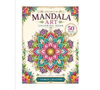 Premium Mandala Art Coloring Book: 50 Beautiful Mandalas for Relaxation, Mindfulness & Stress Relief | Floral, Animal, Geometric, Nature & Sacred Designs for Adults