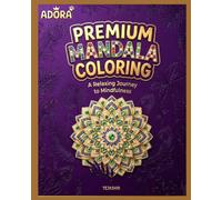 Premium Mandala Coloring Book: Beautiful and Relaxing Mandala Designs for Stress Relief, Mindfulness, Creativity, and Calm | Perfect for Adults, Teens, and Beginners