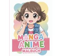 Premium Manga Anime Malbuch für erfinderische Mädchen - Kreative Auszeit, weniger Langeweile, mehr Fantasie: statt Bildschirmzeit Freude mit süßen Manga Animemotiven ab 8 Jahren
