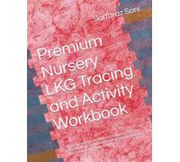 Premium Nursery LKG Tracing and Activity Workbook: Lines, Curves, Alphabet Mastery & Number Tracing 1-20 | Fine Motor Skills Mini-Games & Coloring Pack for Preschoolers and Toddlers Ages 3-5