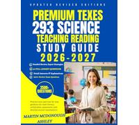 Premium TExES 293 Science of Teaching Reading Study Guide 2026-2027: Practice tests and step-by-step guidance for state literacy certification assessment with detailed answer explanations