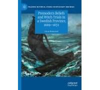 Premodern Beliefs And Witch Trials In A Swedish Province, 1669-1672