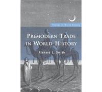 Premodern Trade in World History by Smith Richard L. Ferrum College Virginia USA Paperback Book Richard L. Smith (Auteur)