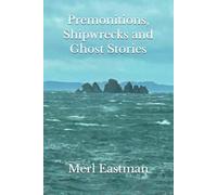 Premonitions, Shipwrecks and Ghost Stories