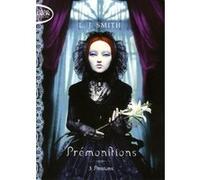 Prémonitions T03 Passions L. J. Smith (Auteur), Isabelle Saint-Martin (Traduction)