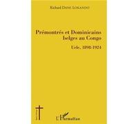 Prémontrés et dominicains belges au Congo Richard Dane Lokando (Auteur)