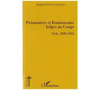 Prémontrés Et Dominicains Belges Au Congo - Uele, 1898-1924