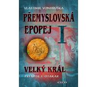 Přemyslovská epopej I. - Le grand roi Přemysl Otakar I - Vlastimil Vondruška