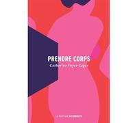 Prendre corps Catherine Voyer-Léger (Auteur)