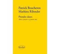 Prendre dates Paris, 6 janvier-14 janvier 2015 - BOUCHERON PIERRE - Verdier - broché - Essai