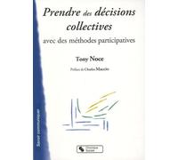 Prendre Des Décisions Collectives Avec Des Méthodes Participatives - Préparer À La Démocratie Participative