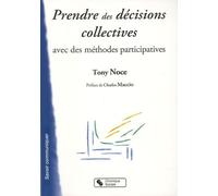 Prendre Des Décisions Collectives Avec Des Méthodes Participatives - Préparer À La Démocratie Participative