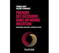 Prendre des décisions dans un monde incertain Thomas Houy (Auteur), Valérie Fernandez (Auteur)