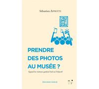 Prendre des photos au musée ? Quand les visiteurs gardent l'œil sur l'objectif - Sébastien Appiotti - MkF éditions - broché - Essai