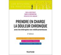 Prendre En Charge La Douleur Chronique - Avec Les Thérapies Non Médicamenteuses
